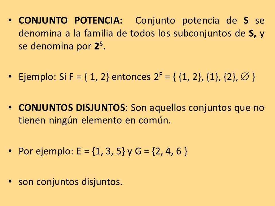 CONJUNTO POTENCIA: Conjunto potencia de S se denomina a la familia de todos los subconjuntos de S, y se denomina por 2S.