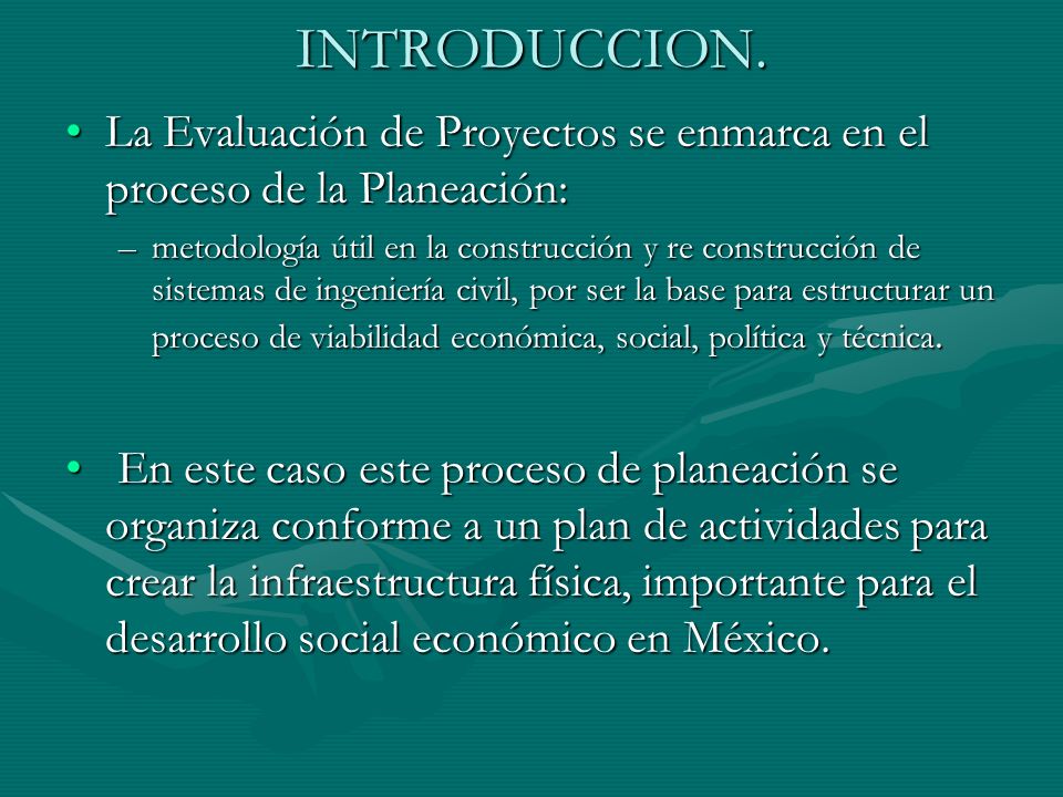 INTRODUCCION. La Evaluación de Proyectos se enmarca en el proceso de la Planeación: