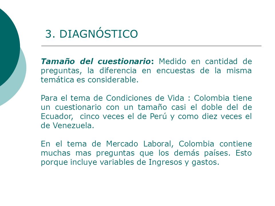 3. DIAGNÓSTICO Tamaño del cuestionario: Medido en cantidad de preguntas, la diferencia en encuestas de la misma temática es considerable.