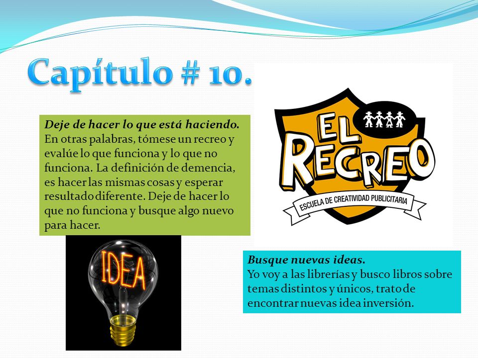 Capítulo # 10. Deje de hacer lo que está haciendo.