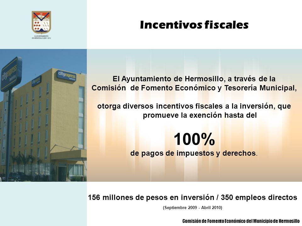 100% Incentivos fiscales El Ayuntamiento de Hermosillo, a través de la