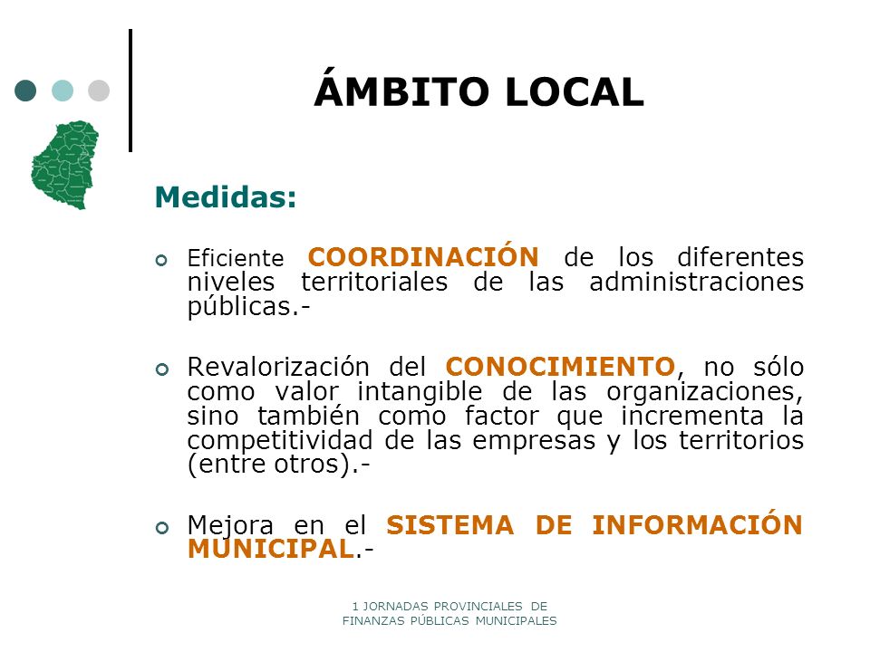ÁMBITO LOCAL Medidas: Eficiente COORDINACIÓN de los diferentes niveles territoriales de las administraciones públicas.-