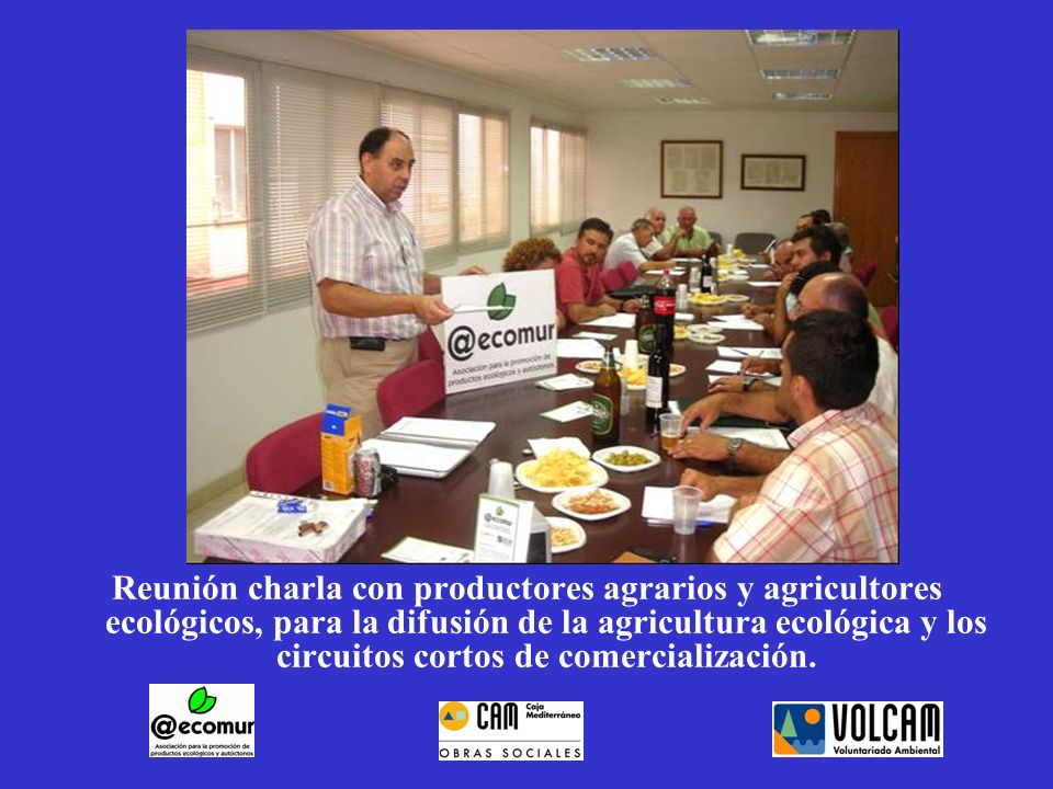 Reunión charla con productores agrarios y agricultores ecológicos, para la difusión de la agricultura ecológica y los circuitos cortos de comercialización.