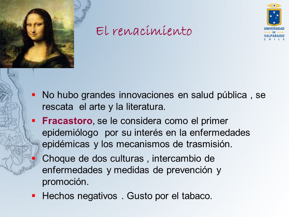 El renacimiento No hubo grandes innovaciones en salud pública , se rescata el arte y la literatura.