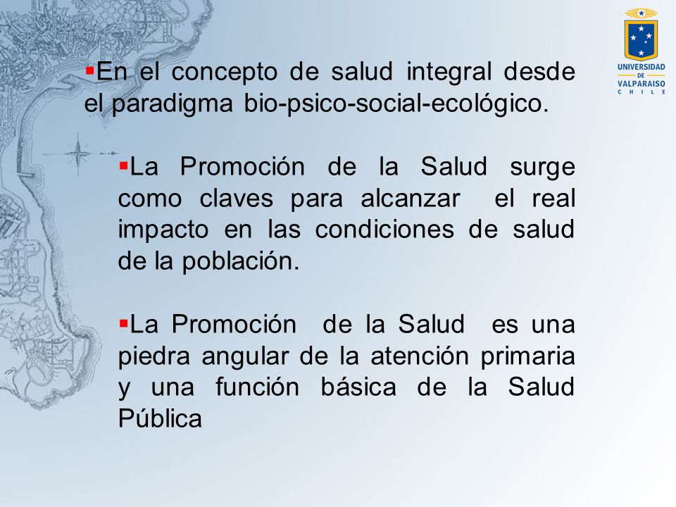 En el concepto de salud integral desde el paradigma bio-psico-social-ecológico.