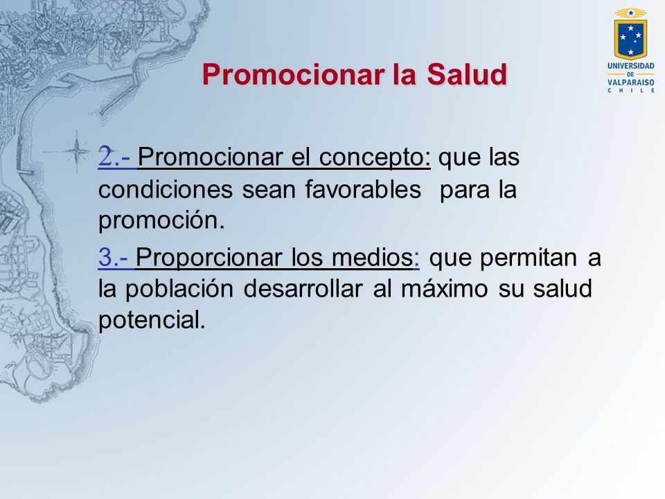 Promocionar la Salud 2.- Promocionar el concepto: que las condiciones sean favorables para la promoción.