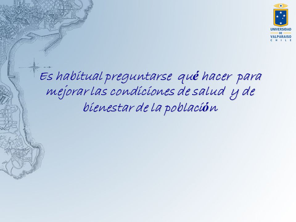 Es habitual preguntarse qué hacer para mejorar las condiciones de salud y de bienestar de la población