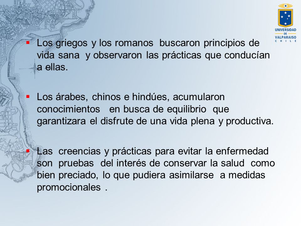 Los griegos y los romanos buscaron principios de vida sana y observaron las prácticas que conducían a ellas.