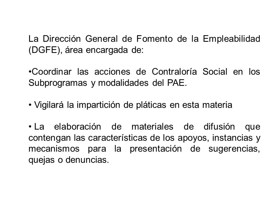 La Dirección General de Fomento de la Empleabilidad (DGFE), área encargada de: