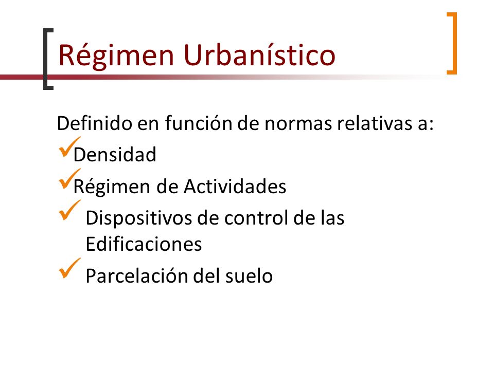 Régimen Urbanístico Definido en función de normas relativas a: