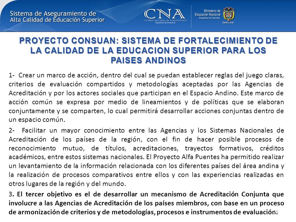 PROYECTO CONSUAN: SISTEMA DE FORTALECIMIENTO DE LA CALIDAD DE LA EDUCACION SUPERIOR PARA LOS PAISES ANDINOS