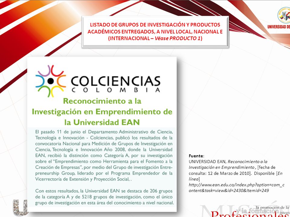 LISTADO DE GRUPOS DE INVESTIGACIÓN Y PRODUCTOS ACADÉMICOS ENTREGADOS, A NIVEL LOCAL, NACIONAL E (INTERNACIONAL – Véase PRODUCTO 1)