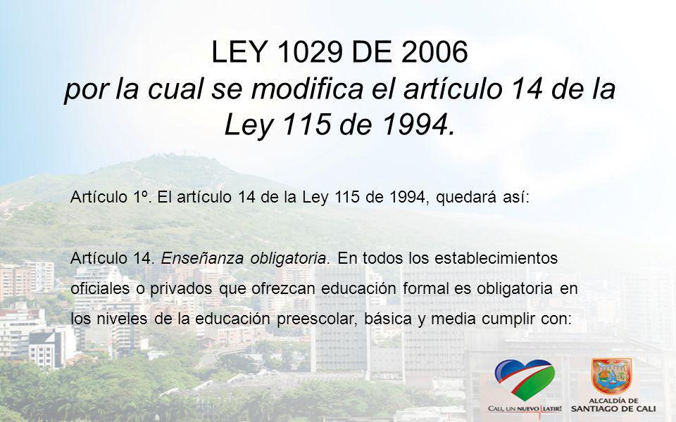 LEY 1029 DE 2006 por la cual se modifica el artículo 14 de la Ley 115 de 1994.