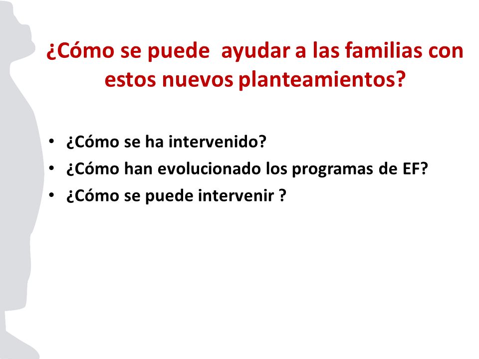 ¿Cómo se puede ayudar a las familias con estos nuevos planteamientos