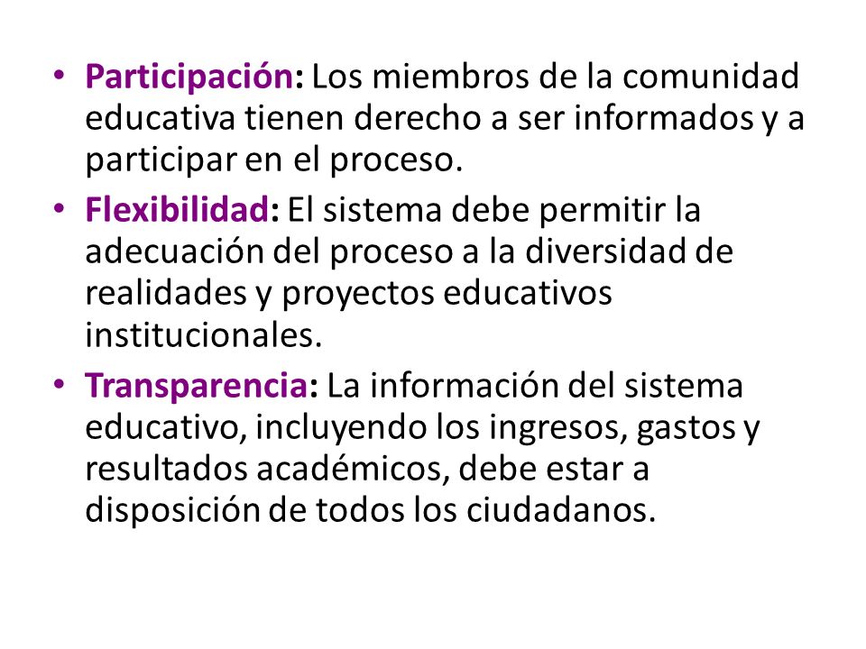 Participación: Los miembros de la comunidad educativa tienen derecho a ser informados y a participar en el proceso.