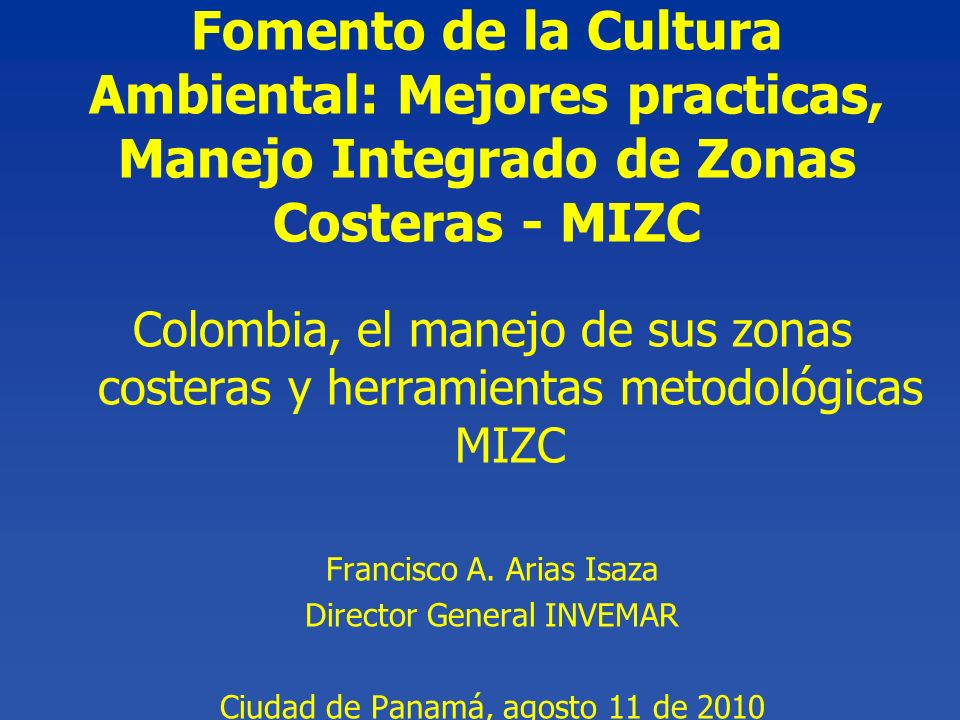 Fomento de la Cultura Ambiental: Mejores practicas, Manejo Integrado de Zonas Costeras - MIZC