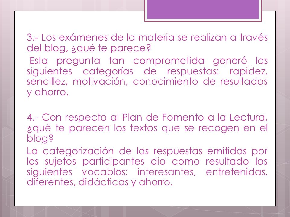 3.- Los exámenes de la materia se realizan a través del blog, ¿qué te parece.