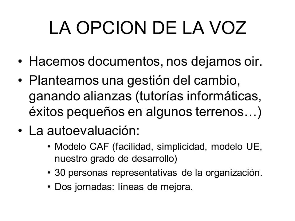 LA OPCION DE LA VOZ Hacemos documentos, nos dejamos oir.