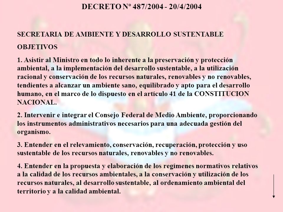 DECRETO Nº 487/ /4/2004 SECRETARIA DE AMBIENTE Y DESARROLLO SUSTENTABLE. OBJETIVOS.