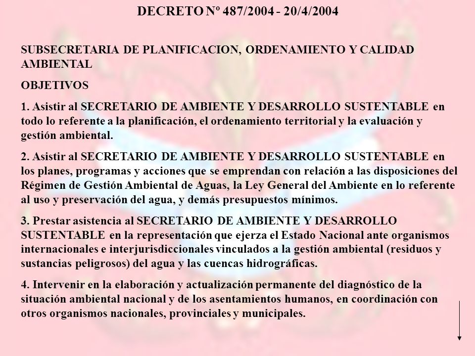 DECRETO Nº 487/ /4/2004 SUBSECRETARIA DE PLANIFICACION, ORDENAMIENTO Y CALIDAD AMBIENTAL. OBJETIVOS.