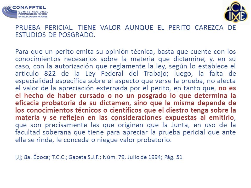 PRUEBA PERICIAL. TIENE VALOR AUNQUE EL PERITO CAREZCA DE ESTUDIOS DE POSGRADO.