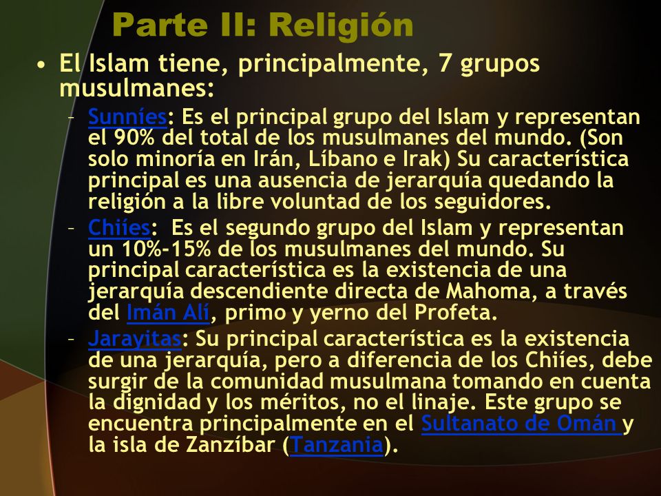 Parte II: Religión El Islam tiene, principalmente, 7 grupos musulmanes: