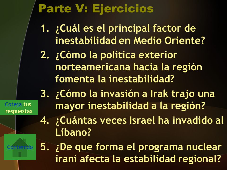 Parte V: Ejercicios ¿Cuál es el principal factor de inestabilidad en Medio Oriente