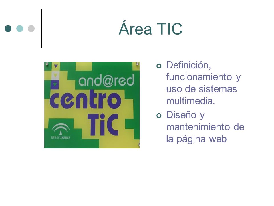 Área TIC Definición, funcionamiento y uso de sistemas multimedia.