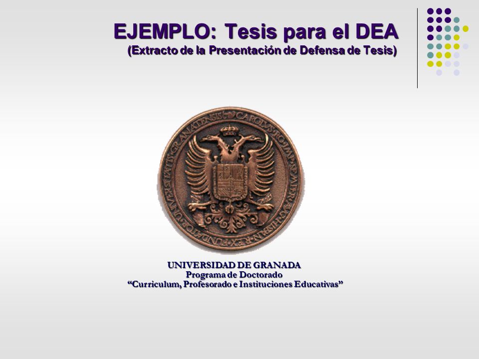 EJEMPLO: Tesis para el DEA (Extracto de la Presentación de Defensa de Tesis)