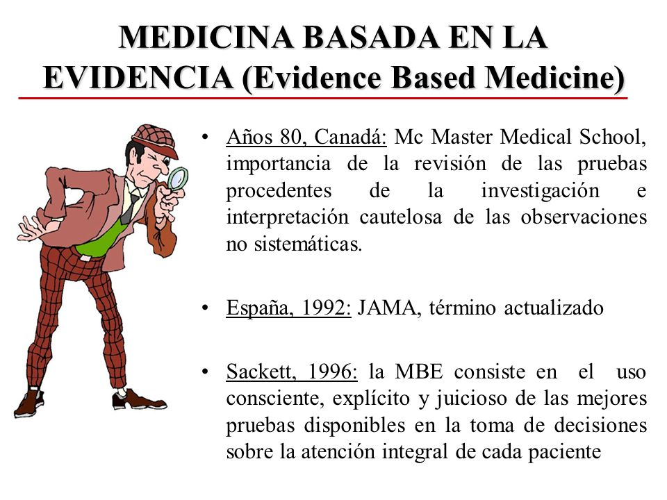 MEDICINA BASADA EN LA EVIDENCIA (Evidence Based Medicine)
