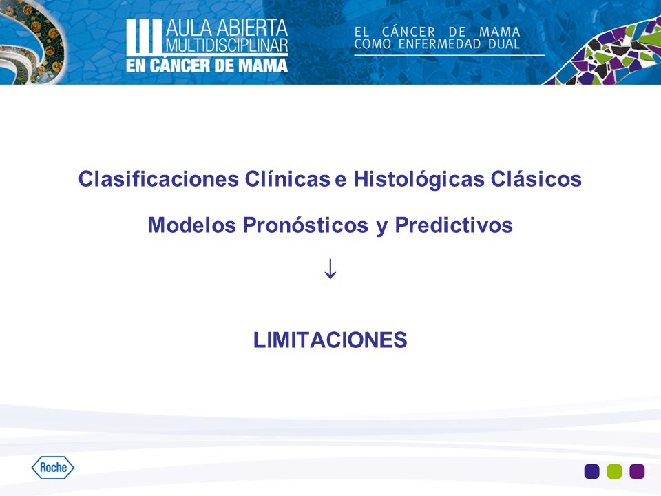 Clasificaciones Clínicas e Histológicas Clásicos Modelos Pronósticos y Predictivos  LIMITACIONES