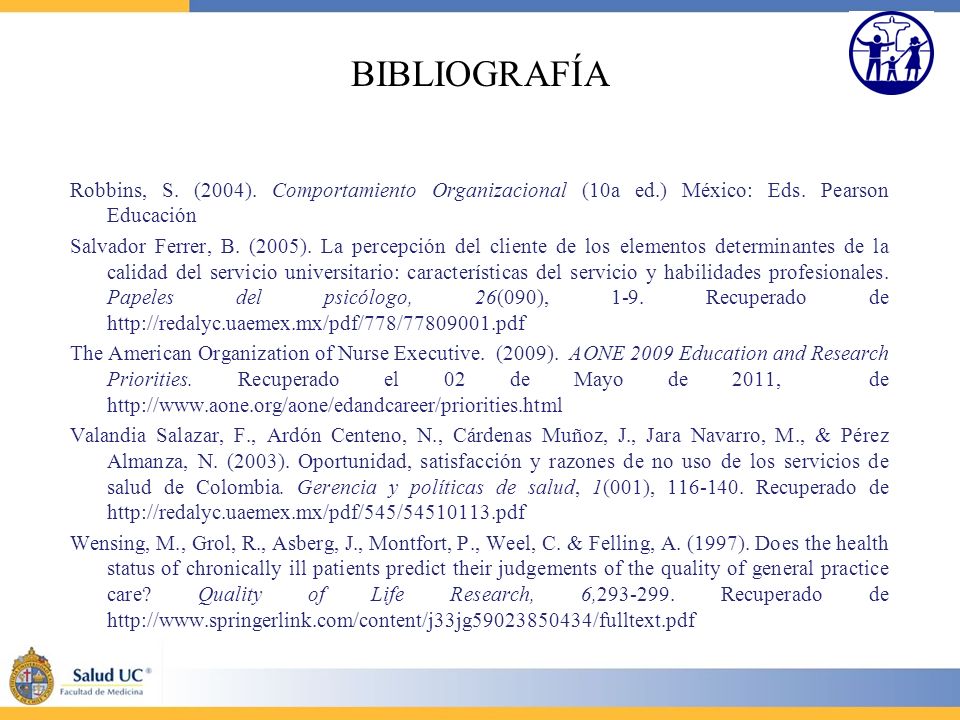 BIBLIOGRAFÍA Robbins, S. (2004). Comportamiento Organizacional (10a ed.) México: Eds. Pearson Educación.