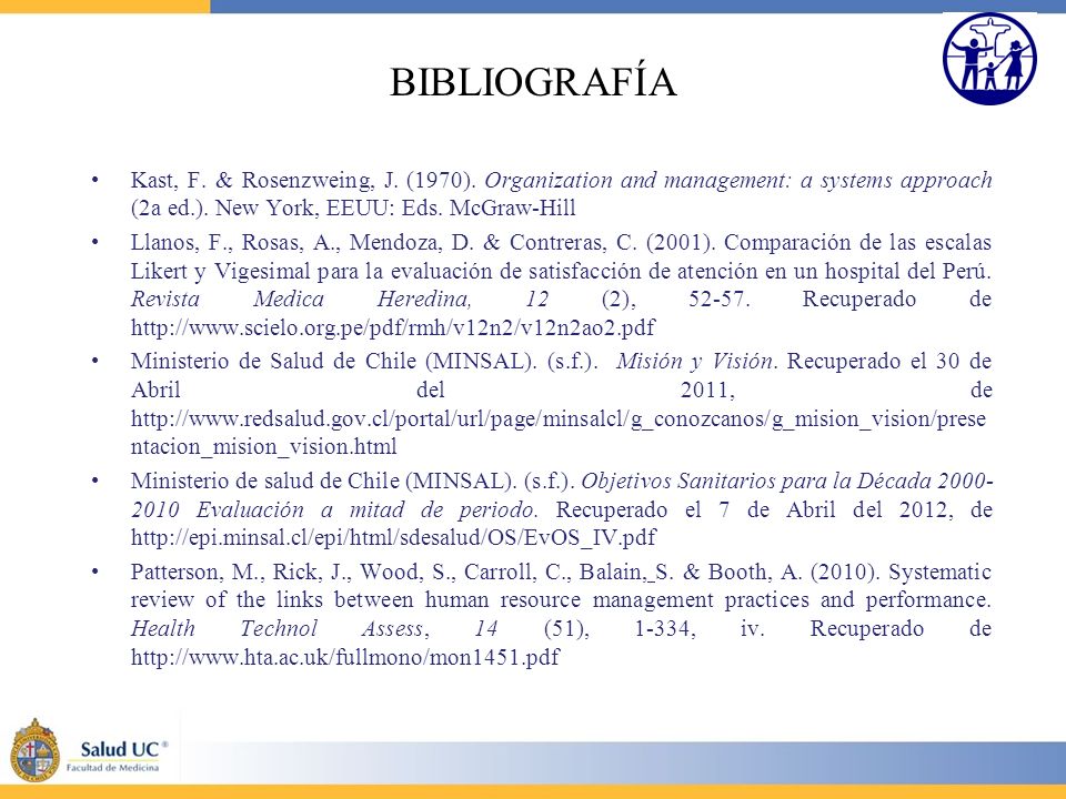 BIBLIOGRAFÍA Kast, F. & Rosenzweing, J. (1970). Organization and management: a systems approach (2a ed.). New York, EEUU: Eds. McGraw-Hill.