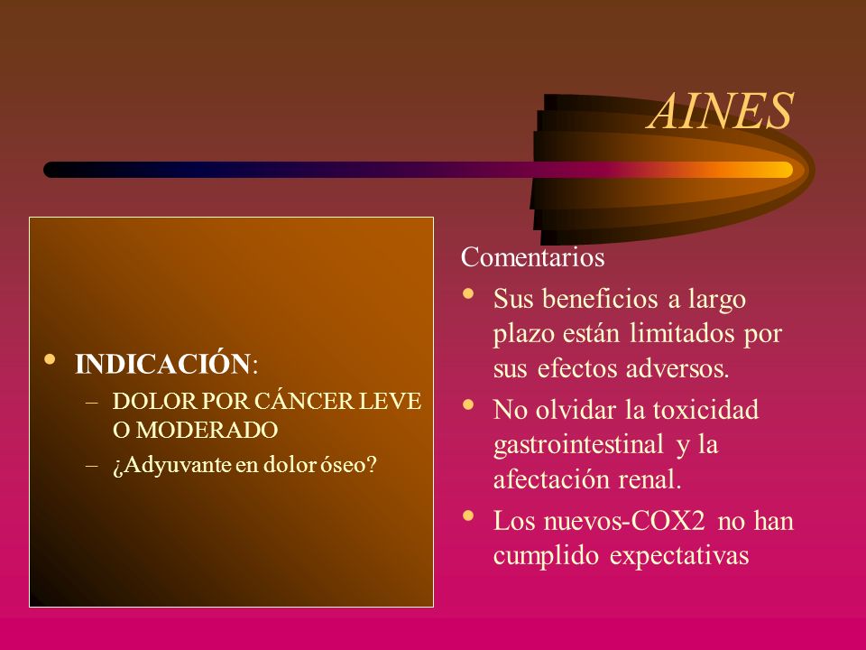 AINES Comentarios. Sus beneficios a largo plazo están limitados por sus efectos adversos.