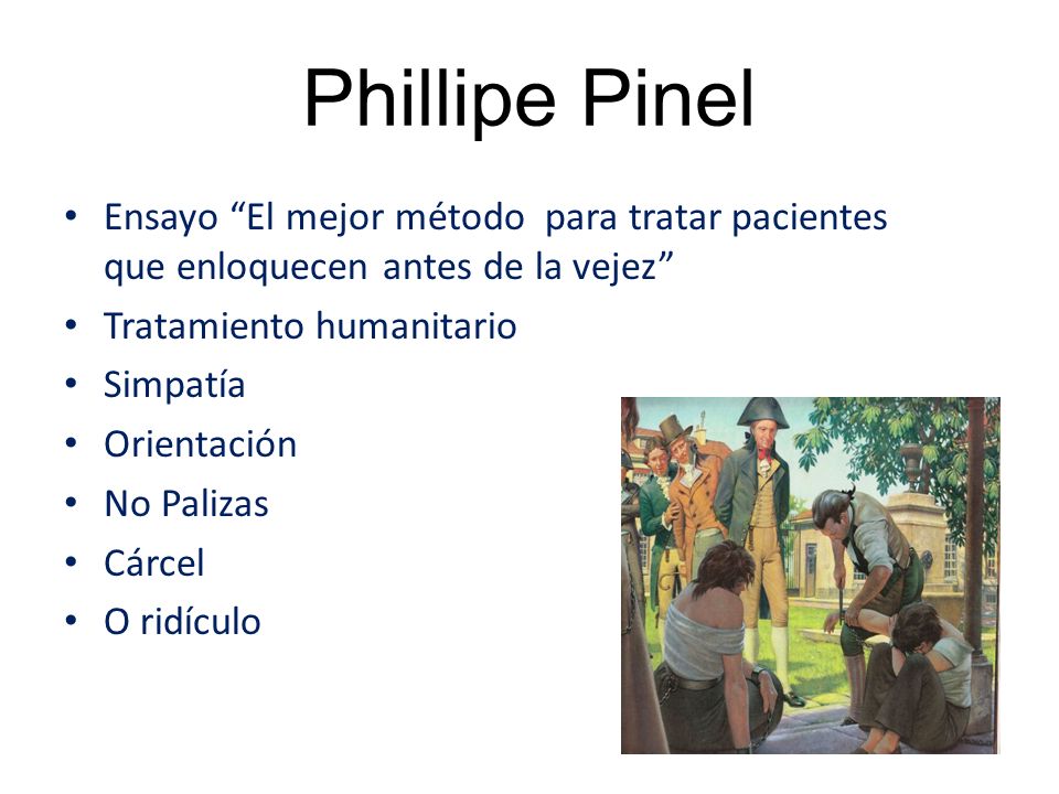 Phillipe Pinel Ensayo El mejor método para tratar pacientes que enloquecen antes de la vejez Tratamiento humanitario.