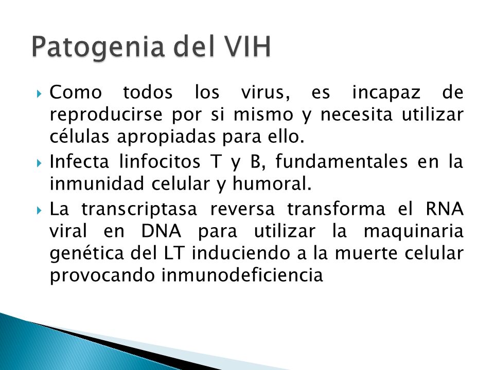 Patogenia del VIH Como todos los virus, es incapaz de reproducirse por si mismo y necesita utilizar células apropiadas para ello.