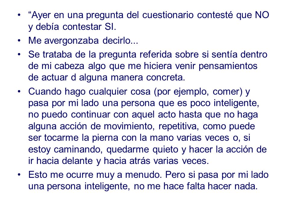 Ayer en una pregunta del cuestionario contesté que NO y debía contestar SI.