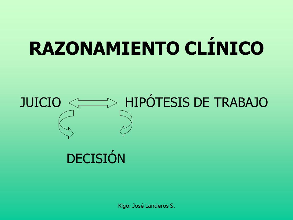 RAZONAMIENTO CLÍNICO JUICIO HIPÓTESIS DE TRABAJO DECISIÓN
