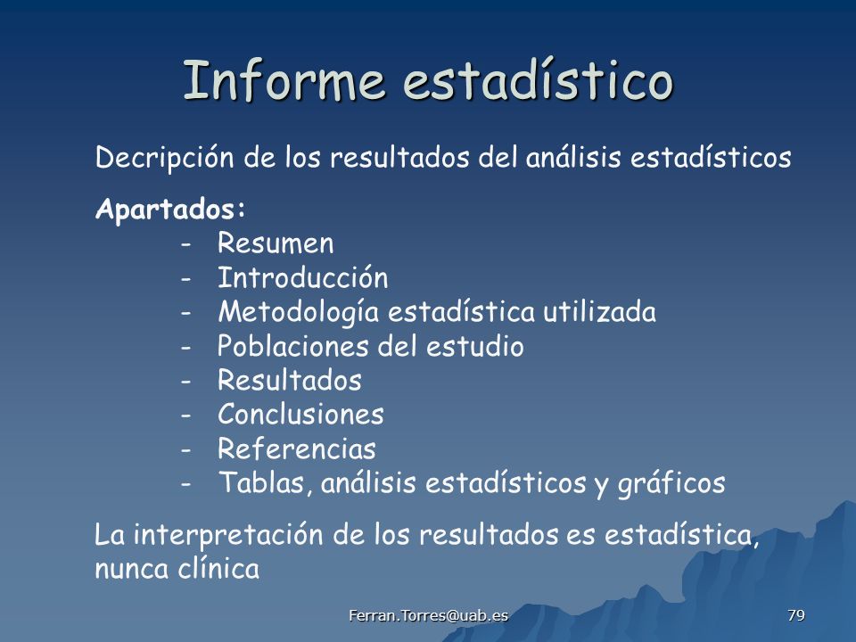 Informe estadístico Decripción de los resultados del análisis estadísticos. Apartados: - Resumen.