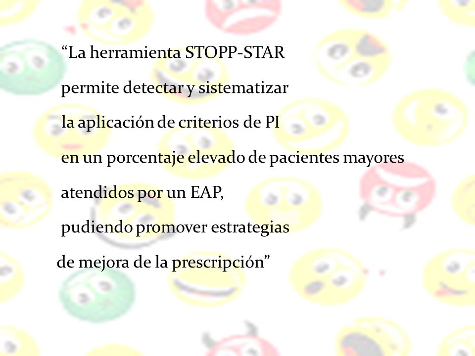 La herramienta STOPP-STAR permite detectar y sistematizar la aplicación de criterios de PI en un porcentaje elevado de pacientes mayores atendidos por un EAP, pudiendo promover estrategias de mejora de la prescripción
