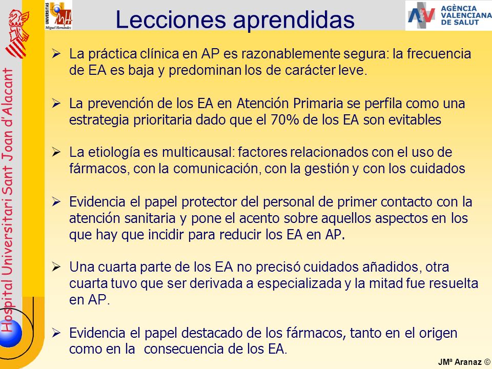 Lecciones aprendidas La práctica clínica en AP es razonablemente segura: la frecuencia de EA es baja y predominan los de carácter leve.
