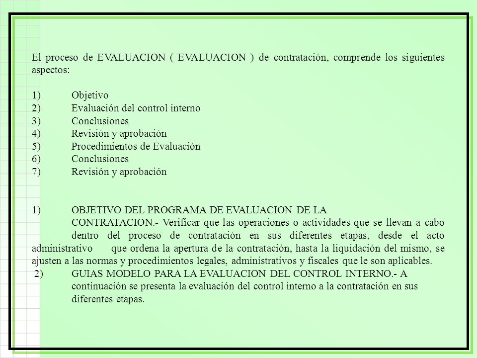 El proceso de EVALUACION ( EVALUACION ) de contratación, comprende los siguientes aspectos: