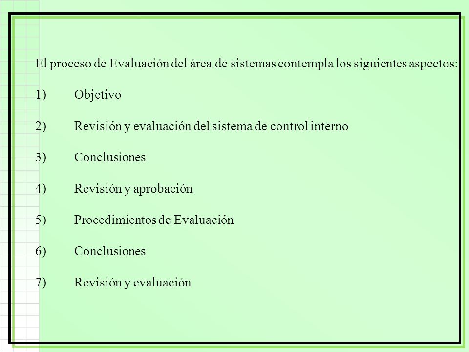 El proceso de Evaluación del área de sistemas contempla los siguientes aspectos: