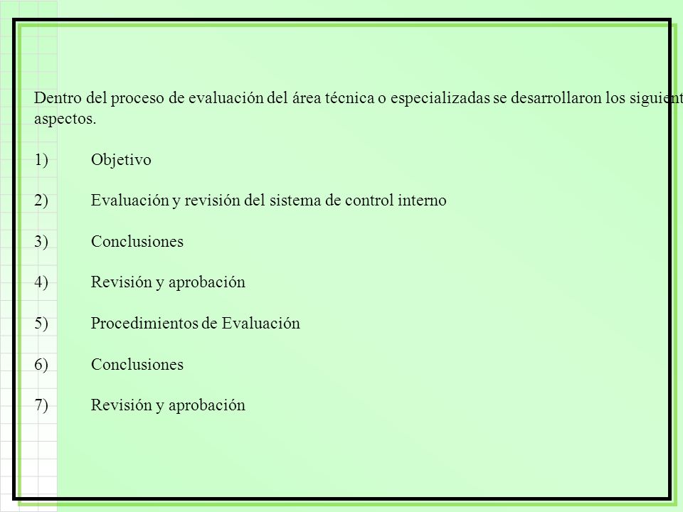 Dentro del proceso de evaluación del área técnica o especializadas se desarrollaron los siguientes