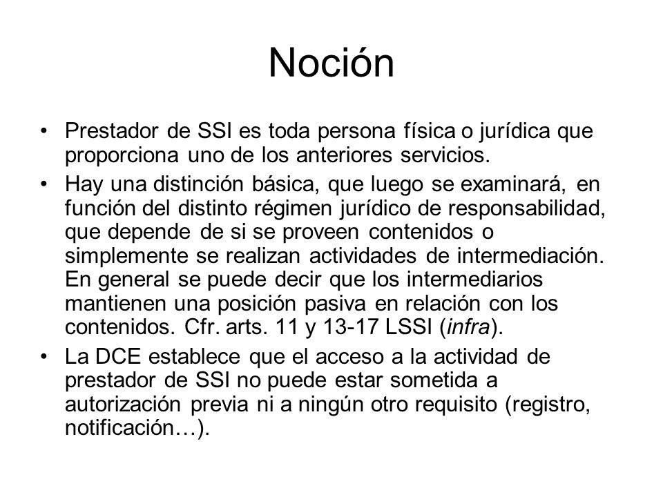 Noción Prestador de SSI es toda persona física o jurídica que proporciona uno de los anteriores servicios.