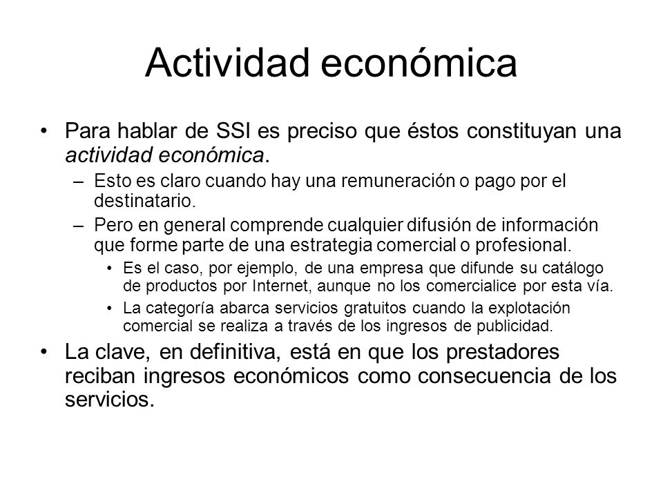 Actividad económica Para hablar de SSI es preciso que éstos constituyan una actividad económica.