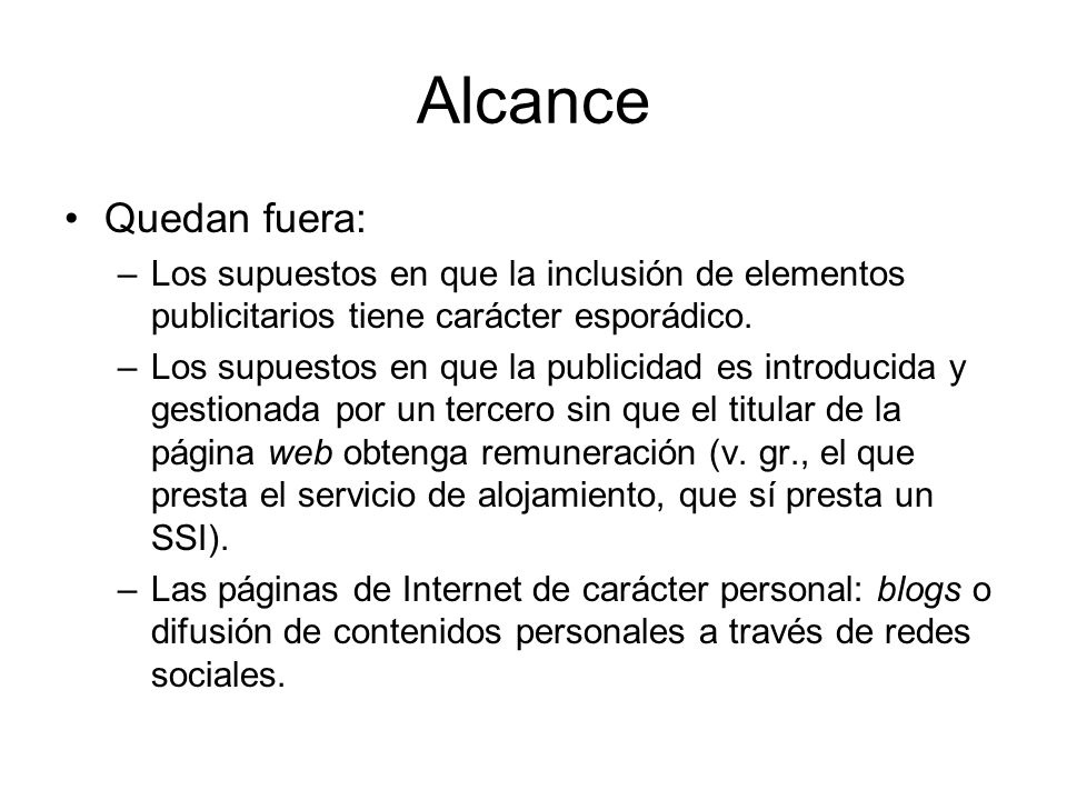 Alcance Quedan fuera: Los supuestos en que la inclusión de elementos publicitarios tiene carácter esporádico.
