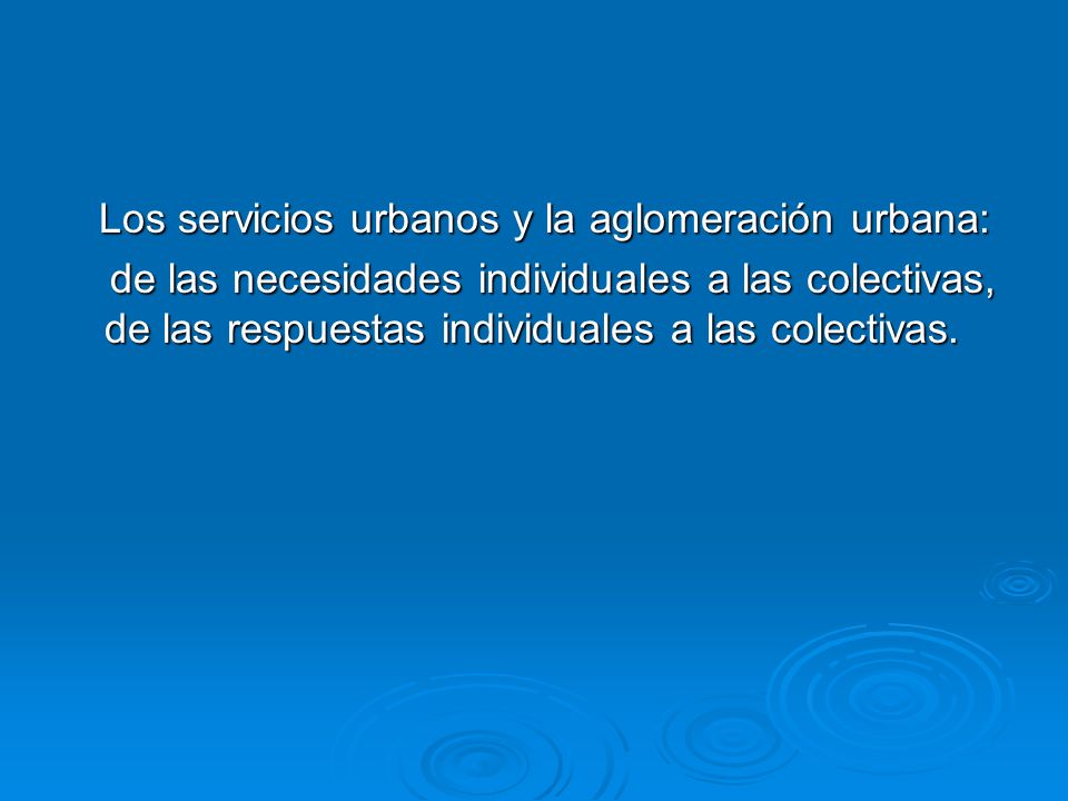 Los servicios urbanos y la aglomeración urbana:
