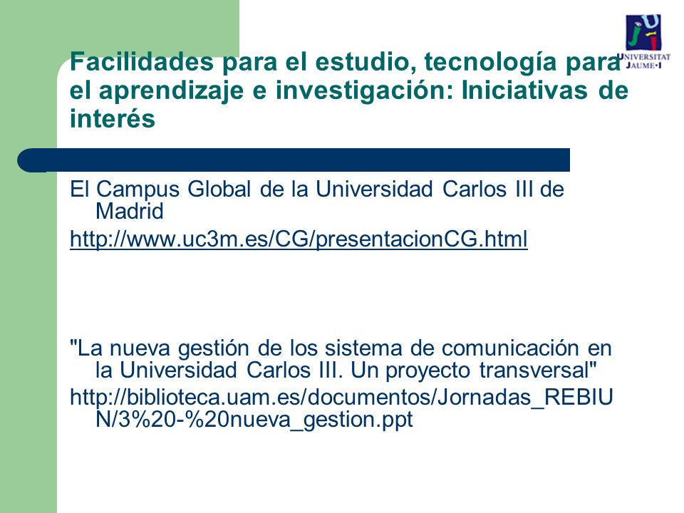 Facilidades para el estudio, tecnología para el aprendizaje e investigación: Iniciativas de interés