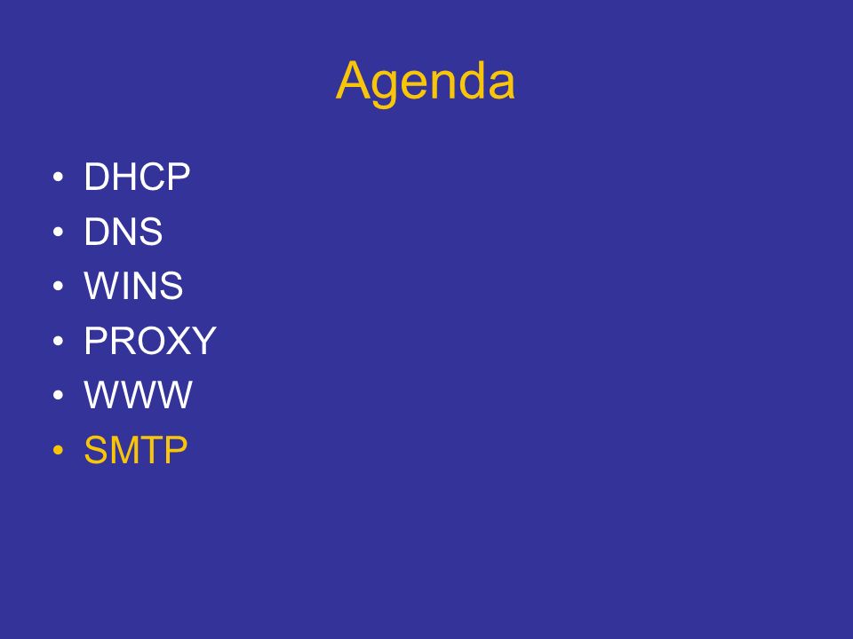 Agenda DHCP DNS WINS PROXY WWW SMTP